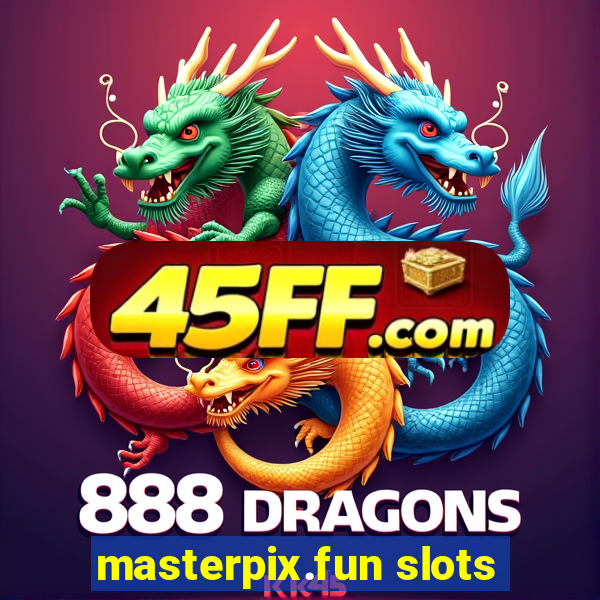 masterpix.fun slots